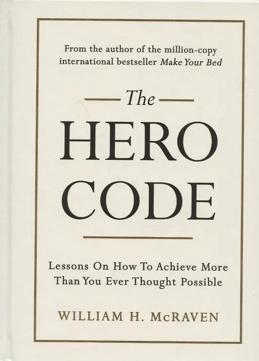Книга The Hero Code: Lessons on How To Achieve More Than You Ever Thought Possible () — 1