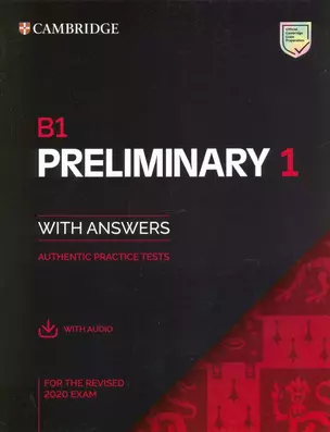 B1 Preliminary 1 for the Revised 2020 Exam. Students Book with Answers + Audio with Resource Bank — 3004477 — 1