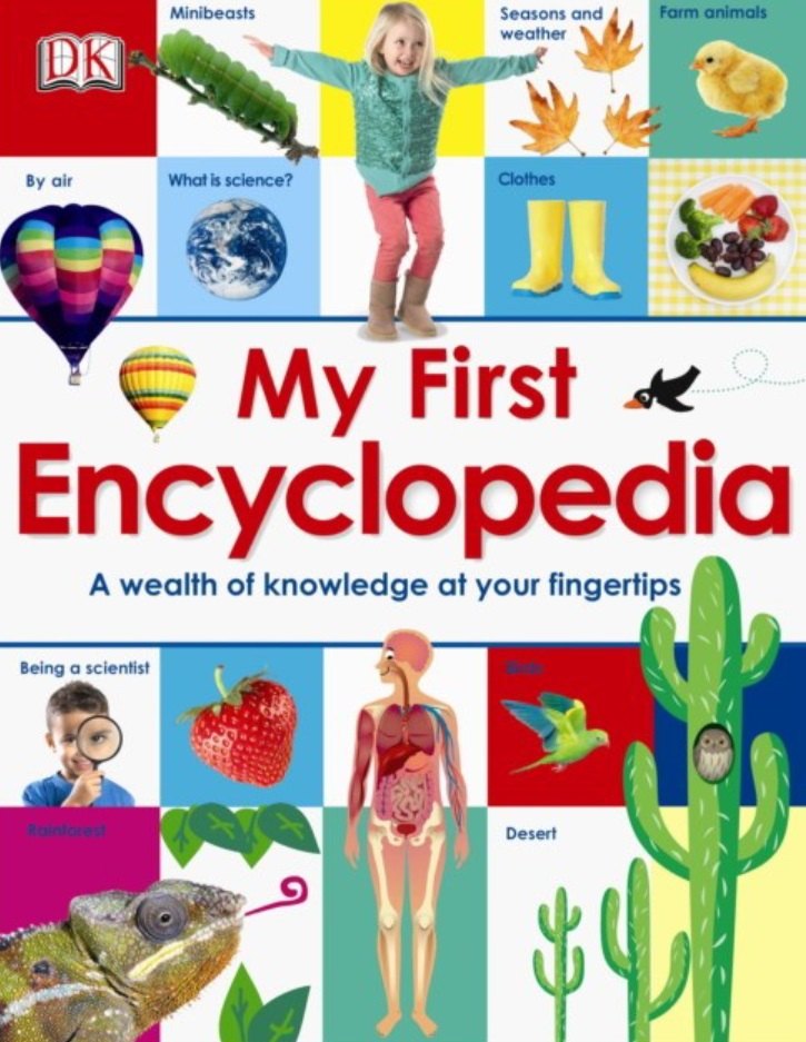 

My First Encyclopedia. A Wealth of Knowledge at your Fingertips