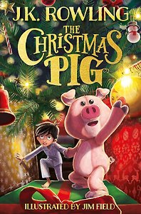 The Christmas Pig (J.K. Rowling) Рождественский поросенок. (Дж. К. Роулинг) /Книги на английском языке