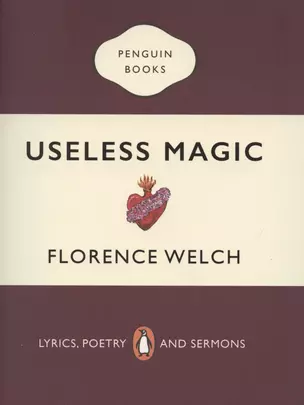 Useless Magic: Lyrics, Poetry and Sermons — 2847084 — 1