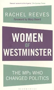 Women of Westminster. The MPs Who Changed Politics