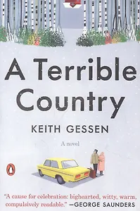 A Terrible Country: A Novel