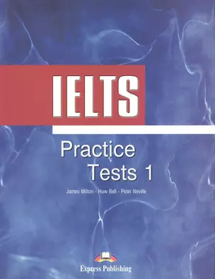 Exams ILETS Practice Tests 1: Student`s Book — 2382440 — 1