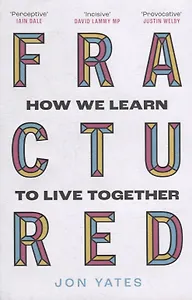 Fractured: How We Learn to Live Together