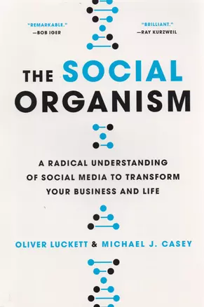 The Social Organism: A Radical Undestanding of Social Media to Trasform Your Business and Life — 2589694 — 1