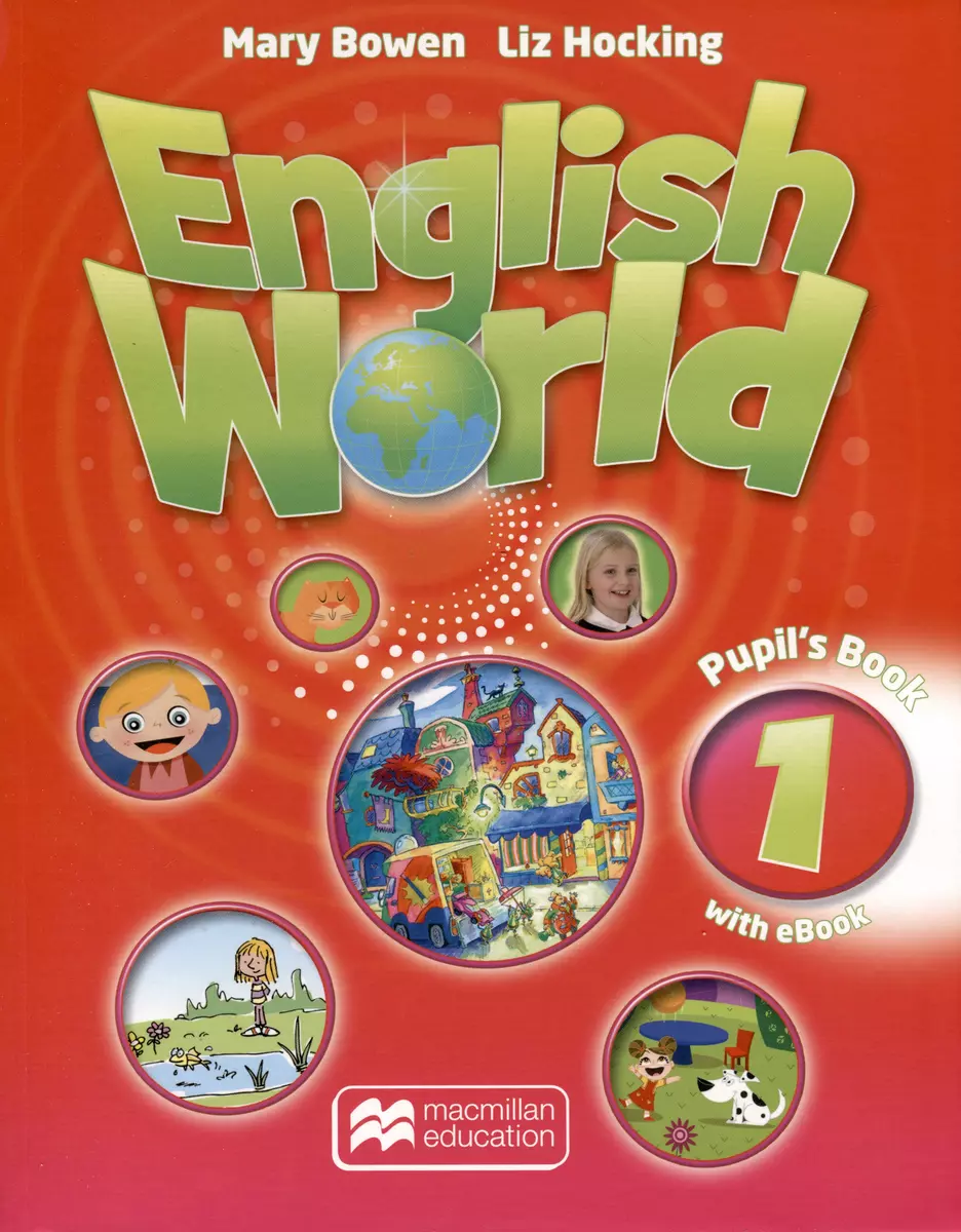 English World 1. Pupils Book with eBook (Mary Bowen, Liz Hocking) - купить  книгу с доставкой в интернет-магазине «Читай-город». ISBN: 978-1-78632-705-5