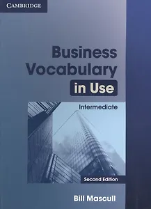 Business Vocabulary in Use: Intermediate Second edition Edition with answers