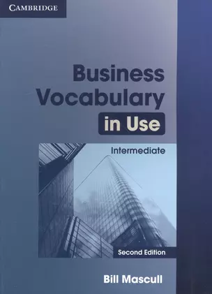 Business Vocabulary in Use: Intermediate Second edition Edition with answers — 2566230 — 1