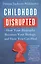 Childhood Disrupted: How Your Biography Becomes Your Biology, and How You Can Heal — 2890611 — 1