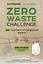ZERO WASTE CHALLENGE. 155 шагов к осознанной жизни — 2820574 — 1