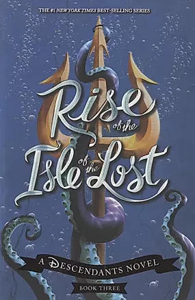 Rise of the Isle of the Lost (a Descendants Novel, Book 3) — 2971646 — 1