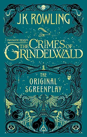 Книга Fantastic Beasts: The Crimes of Grindelwald (Джоан Кэтлин Роулинг)