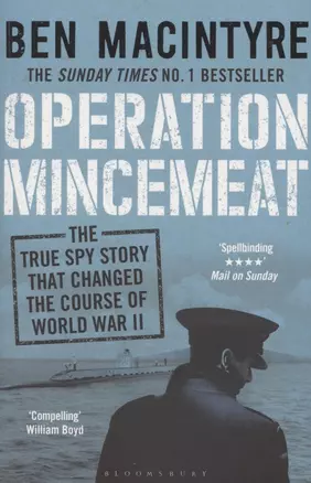 Operation Mincemeat. The True Spy Story that Changed the Course of World War II — 2873076 — 1