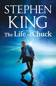 The Life of Chuck (Stephen King) Жизнь Чака (Стивен Кинг) /Книги на английском языке