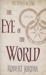 The Wheel of Time. Book 1. The Eye Of The World