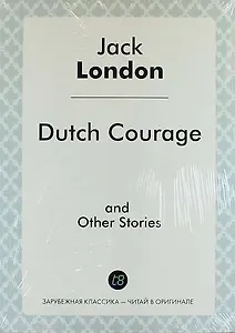 Dutch Courage, and Other Stories