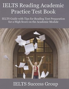 IELTS Reading Academic Practice Test Book. IELTS Guide with Tips for Reading Test Preparation for a High Score on the Academic Module