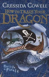 How to Train Your Dragon: How To Be A Pirate. Book 2
