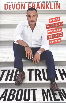 The Truth about Men: What Men and Women Need to Know — 2890632 — 1