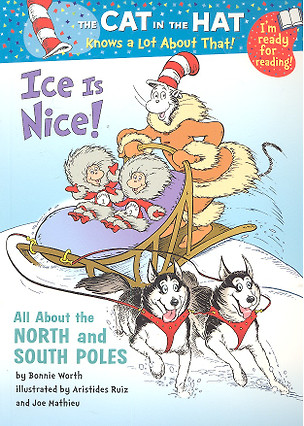 The Cat in the Hat Knows a Lot About That! Ice Is Nice! / (мягк). Worth B. (ВБС Логистик) — 2300892 — 1