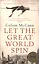 Let the Great World Spin, McCann, Colum — 2411110 — 1