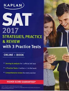 Kaplan SAT 2017 Strategies, Practice & Review with 3 Practice Tests. Online + Book