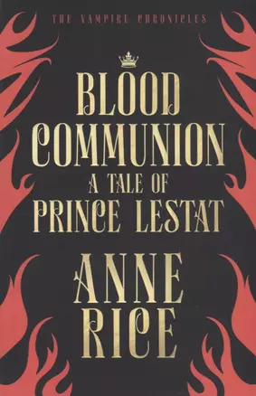 Blood Communion. A Tale Of Prince Lestat — 2705222 — 1