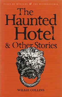 The Haunted Hotel & Other Stories