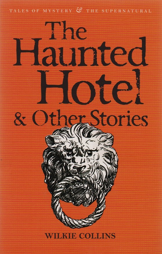 Книга The Haunted Hotel & Other Stories (Уильям Уилки Коллинз, Wilkie Collins) — 1