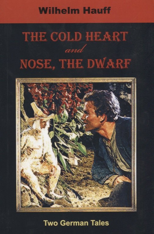 

The Cold Heart. Nose, the Dwarf