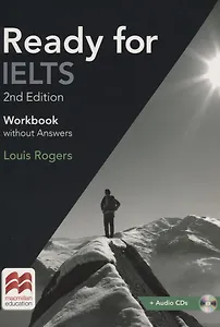 Ready for IELTS. Workbook. Without answers. 2nd Edition (+2CD)