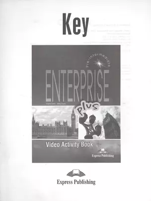 Enterprise Plus. Video Activity Book Key. Pre-Intermediate. Ответы к рабочей тетради к видеокурсу — 2383090 — 1