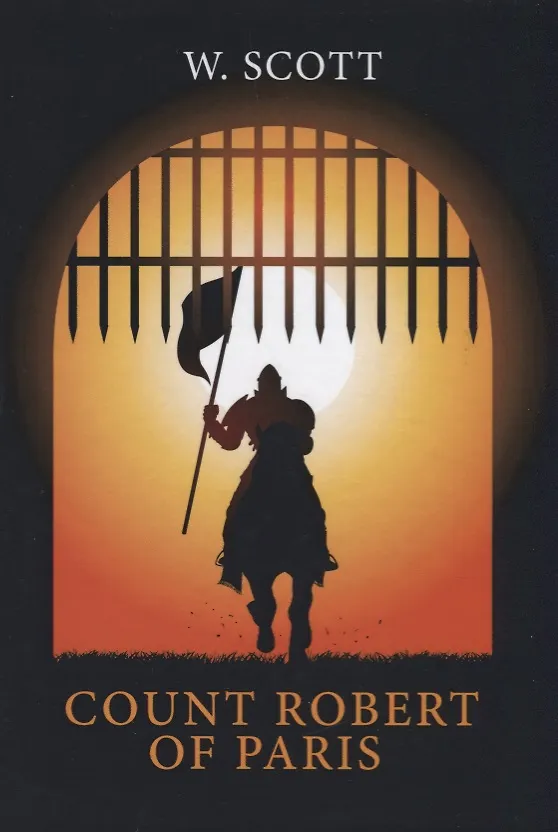 Книга The Count Robert of Paris = Граф Роберт Парижский: роман на англ.яз (Вальтер Скотт) — 1