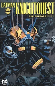 Batman: Knightquest: The Crusade. Volume 1