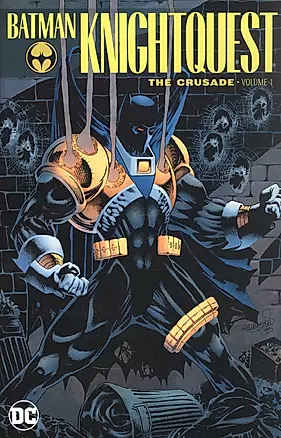 Batman: Knightquest: The Crusade. Volume 1 — 2872008 — 1