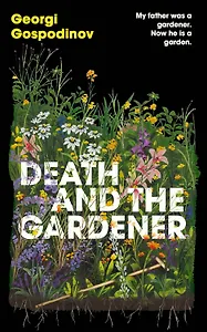 Death and the Gardener (Georgi Gospodinov) Смерть и садовник (Георгий Господинов) / Книги на английском языке