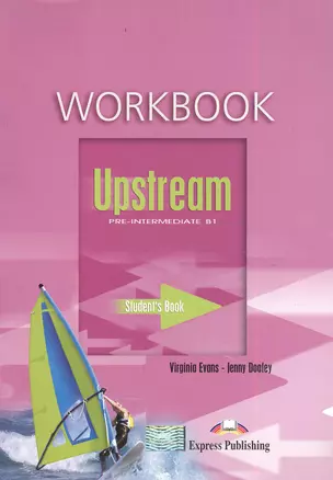 Upstream. B1. Pre-Intermediate. Workbook. Рабочая тетрадь — 2381633 — 1