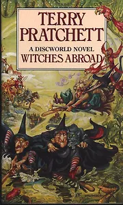 Witches Abroad A Discworld Novel