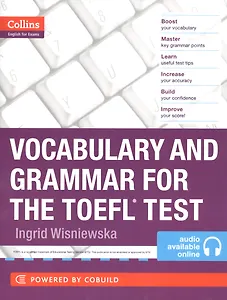 Vocabulary and Grammar for the TOEFL Test (мCollins English for Exams) Wishnievska (+эл.прил.на сайт
