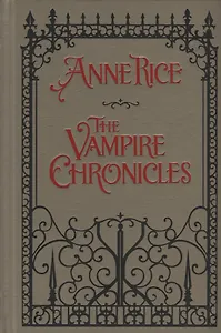 The Vampire Chronicles: Interview with the Vampire, The Vampire Lestat, The Queen of the Damned