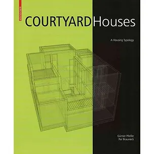 Книга Courtyard Houses/Дома с внутренними дворами ()