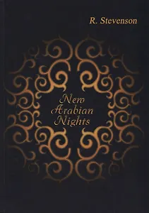New Arabian Nights = Новые Арабские Ночи: на англ.яз