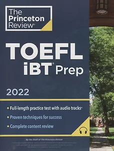 Princeton Review TOEFL iBT Prep with Audio/Listening Tracks, 2022: Practice Test+Audio+Strategies & Review
