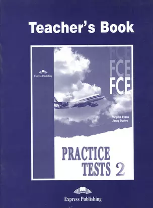 FCE Practice Tests 2. Teachers Book. Книга для учителя. — 2538808 — 1