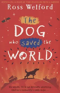 The Dog Who Saved the World