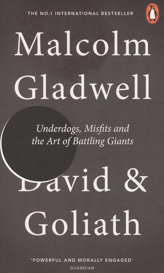 ΠΠ½ΠΈΠ³Π° David and Goliath: Underdogs, Misfits and the Art of Battling Giants (Malcolm Gladwell) β 1