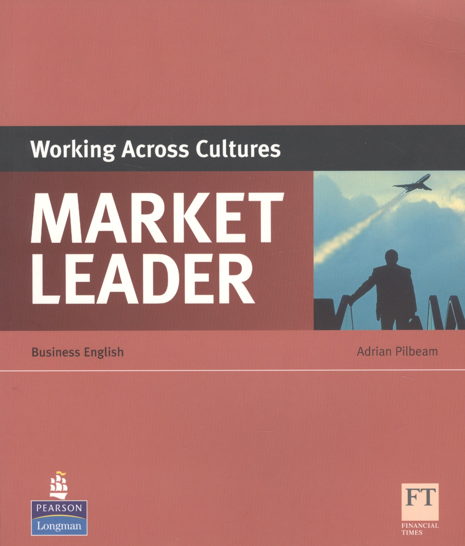 

Market Leader. Working Across Cultures. Business English