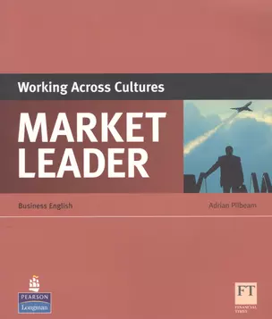 Market Leader. Working Across Cultures. Business English — 2711492 — 1