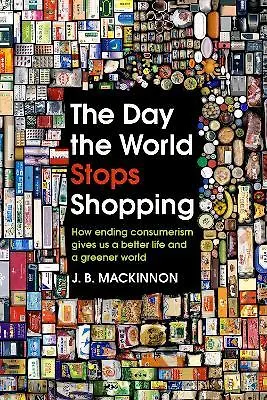 Книга The Day the World Stops Shopping ()